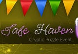 Are You Ready? A New Cryptic Puzzle for the Safe Haven Community
