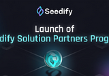 Seedify Launches a Solution Partners Program to Bring More Value to Their Incubated Projects