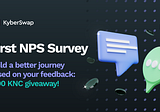 KyberSwap Launches NPS Survey to Build a Better Journey for KyberSwappers