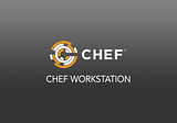 Announcing General Availability of Chef Workstation
