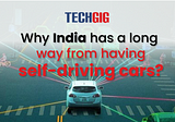 Why India has a long way from having self-driving cars?