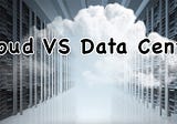 Datacenter Vs Cloud