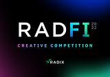 RadFi Creative Competition | The Radix Blog | Radix DLT
