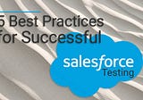 Five Proven Methods To Simplify Salesforce Testing
