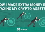 How I Made Extra Money by Paying Taxes on My Crypto Assets