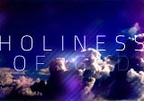 The Holiness of Christ, in You