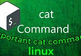 Linux command cat in linux with examples