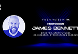 Five Minutes With: Professor James Bennett