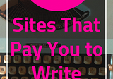 Freelance Writing Jobs From Home: 15+ Sites That Pay You to Write About Writing