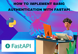 How to implement basic authentication with fastapi