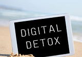 Digital Detox has changed my life!!!
