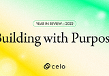 Building With Purpose: Year in Review From Celo Foundation President, Rene Reinsberg