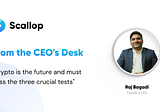 CEO’s Desk: Crypto Is The Future And Must Pass The Three Crucial Tests