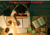 How to Focus in Studying? पढ़ाई में फोकस कैसे करें? Complete Information | Ors Tube |