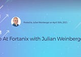 Life At Fortanix with Julian Weinberger