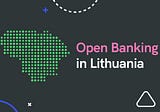Open Banking in Lithuania [updated]