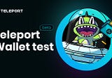 Announcing Teleport Wallet Beta Test — Try first ever multi-verse and multi-identity wallet