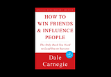 Book 3: How to Win Friends & Influence People by Dale Carnegie