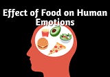 Effect of Food on Human Emotions