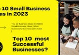 Top 10 Business ideas In 2023 | Small Business Ideas | Most Successful Business | Ors Tube |