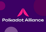 On-Chain “Polkadot Alliance” Formed to Recognize Ecosystem Contributors and Establish Community…