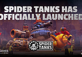 Spider Tanks Has Launched