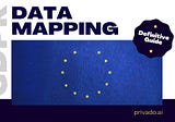 GDPR Data Mapping The Definitive Guide