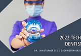 2022 Tech in Dentistry | Dr. Christopher Zed | Vancouver, Canada