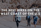 The Best Hikes On The West Coast of the U.S