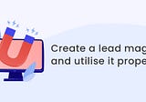 How to create a lead magnet and utilise it properly — NeoDove