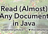 Read (Almost) Any Document in Java