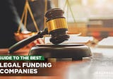 Guide to the Best Legal Funding Companies