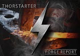 Thorstarter: Forge Report 2