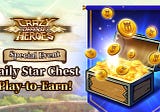 Introducing Crazy Defense Heroes “Daily Star Chest” Play-to-Earn event!