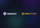 Get Ready to Earn More as BetSwirl Launches on BNB Smart Chain!