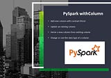WithColumn() performance tunning in pyspark