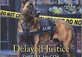 PDF @ Download!! Delayed Justice (True Blue K-9 Unit: Brooklyn Book 8) Online Book