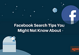 3 Facebook Search Tips You Might Not Know About
