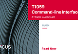 MITRE ATT&CK T1059 Command Line Interface