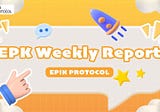 EPK Weekly Report