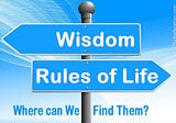 Rules for Life. Wisdom for Living Abundantly in the World
