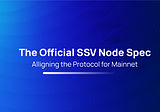 The Official SSV Node Spec