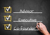 Benefits and pitfalls of engaging an advisor, hiring an executive or choosing a co-founder