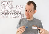 Why I Had To Change My Name