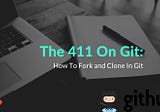 We’re back with a new article on forking and cloning in Git.