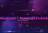 MLIKI NFT Marketplace Launched on Polygon Testnet