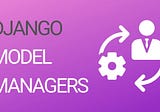 Django — Model Manager