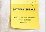 #DataFam Tableau Wishlist