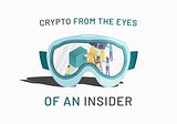 Crypto from the eyes of an insider