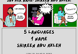 Say Her Name: The Tragic Demise of Shireen Abu Akleh in 5 Languages